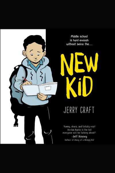 New kid [electronic resource] / Jerry Craft.