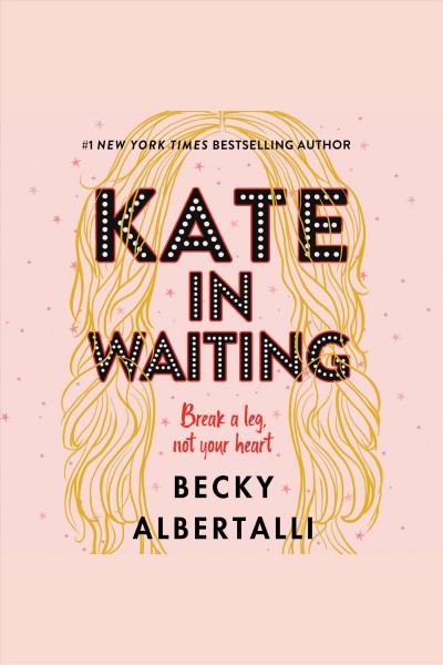 Kate in waiting [electronic resource] / Becky Albertalli.