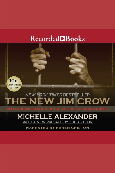 The new Jim Crow : mass incarceration in the age of colorblindness [electronic resource] / Michelle Alexander.