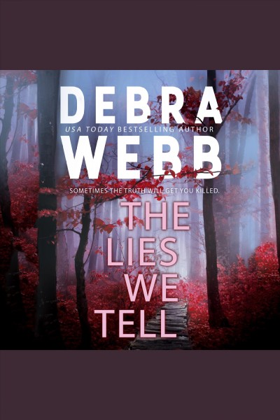 The lies we tell [electronic resource] / Debra Webb.