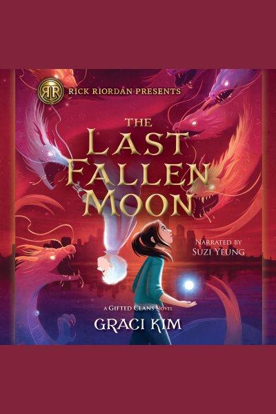 The last fallen moon [electronic resource] / Graci Kim.