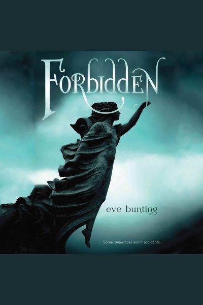 Forbidden [electronic resource] / Eve Bunting.