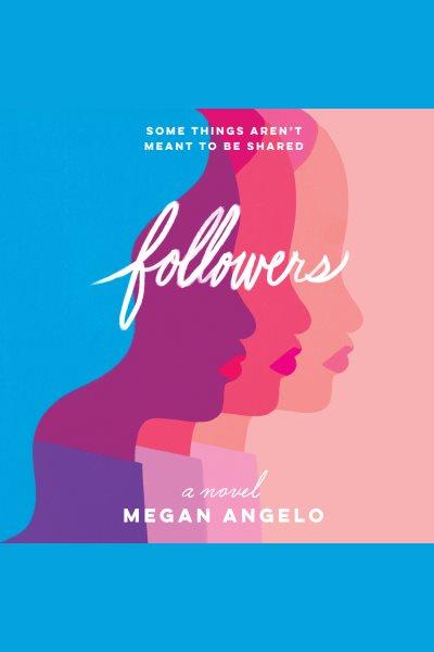 Followers [electronic resource] / Megan Angelo.
