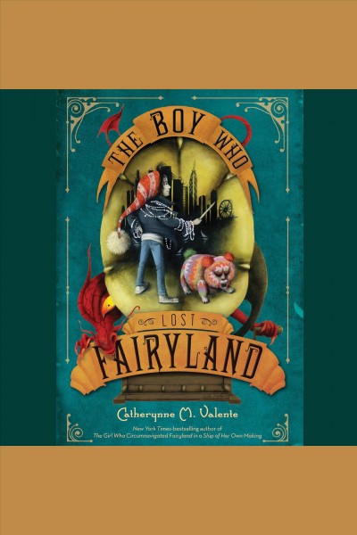 The boy who lost Fairyland [electronic resource] / Catherynne M. Valente.