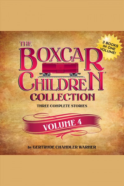 The Boxcar children collection, Volume 4 [electronic resource] / Gertrude Chandler Warner.