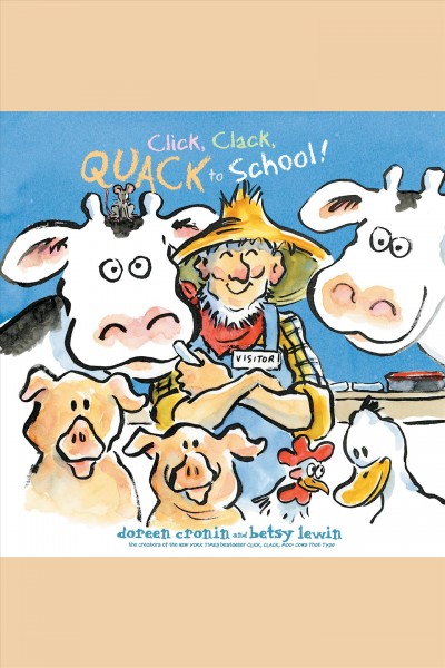 Click, clack, quack to school! [electronic resource] / Doreen Cronin.