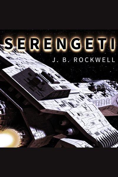 Serengeti [electronic resource] / J.B. Rockwell.