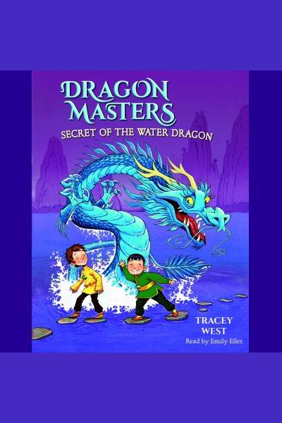 Secret of the water dragon [electronic resource] / Tracey West.