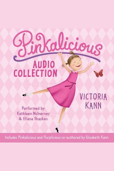 Pinkalicious audio collection [electronic resource] / Victoria Kann.