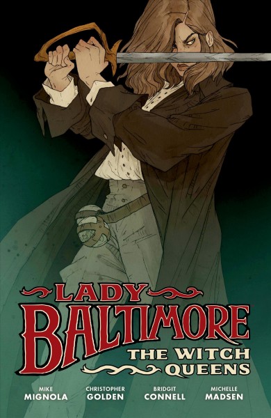 Lady Baltimore : the witch queens. Volume 1 [electronic resource].