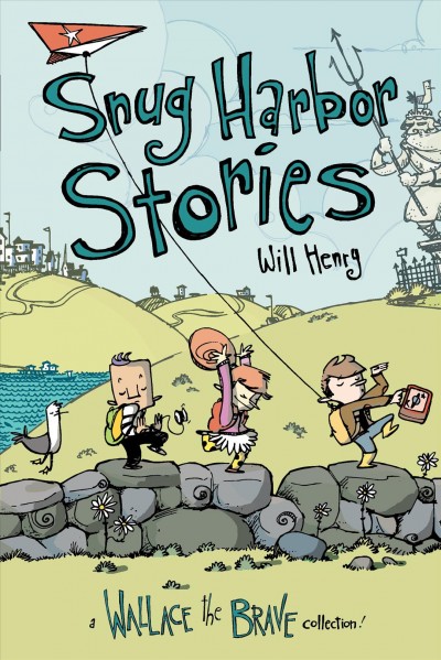Snug Harbor stories : a Wallace the brave collection. Volume 2 [electronic resource].