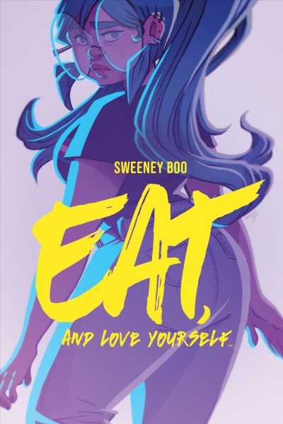 Eat, and love yourself [electronic resource].