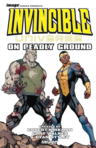 Invincible Universe. Volume 1, issue 1-6. On deadly ground [electronic resource].