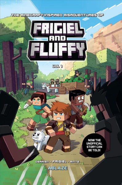 The Minecraft-inspired misadventures of Frigiel and Fluffy. Vol. 1 [electronic resource].