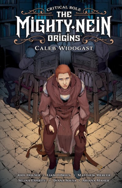 Critical role. the Mighty Nein origins, Caleb Widogast [electronic resource].