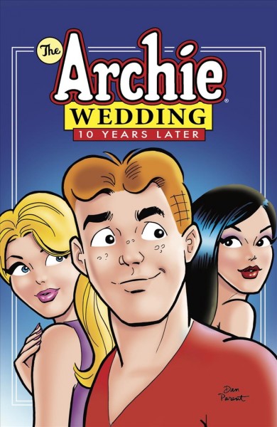 The Archie wedding : 10 years later [electronic resource].