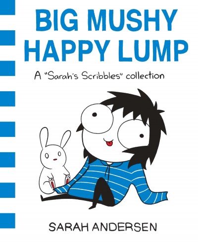 Big mushy happy lump : a "Sarah's Scribbles" collection [electronic resource].