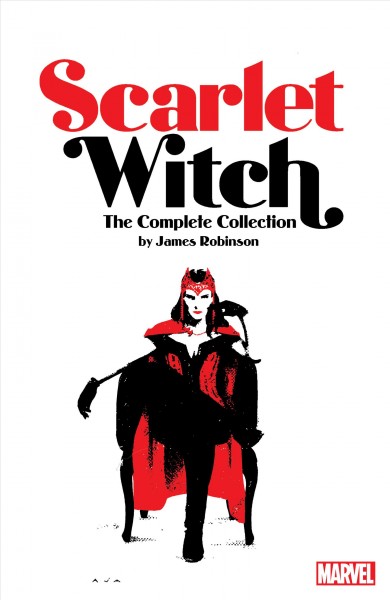 Scarlet witch by james robinson: the complete collection [electronic resource] / James Robinson.