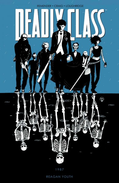 Deadly class. Volume 1, issue 1-6, Reagan youth [electronic resource].