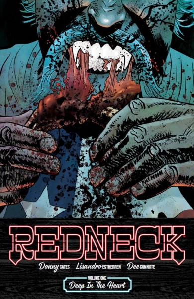 Redneck. Volume 1, issue 1-6, Deep in the heart [electronic resource].