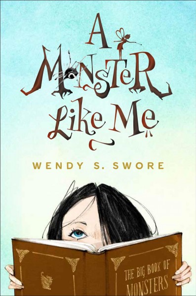 A monster like me [electronic resource] / Wendy S. Swore.