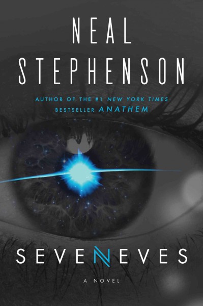 Seveneves : a novel [electronic resource] / Neal Stephenson.