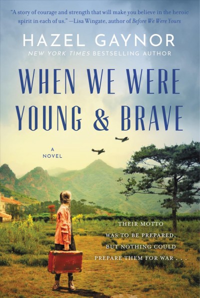 When we were young & brave : a novel [electronic resource] / Hazel Gaynor.