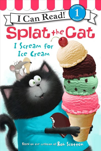 Splat the cat. I scream for ice cream [electronic resource].