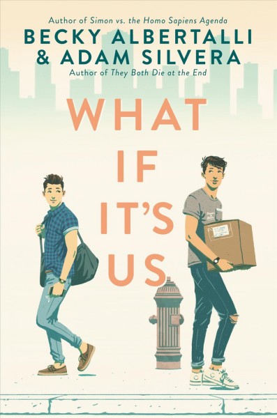 What if it's us [electronic resource] / Becky Albertalli & Adam Silvera.