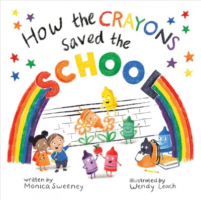 How the crayons saved the school [electronic resource].