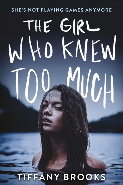 The girl who knew too much [electronic resource] / Tiffany Brooks.