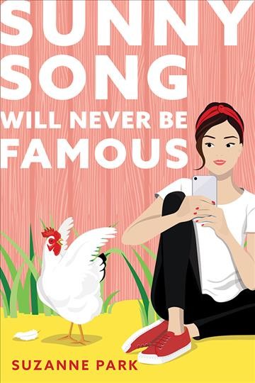Sunny Song will never be famous [electronic resource] / Suzanne Park.