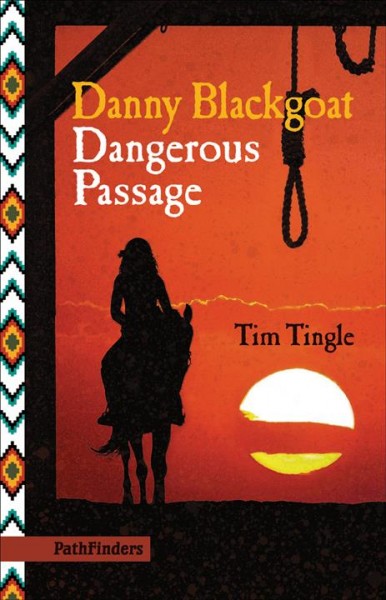Danny Blackgoat : dangerous passage / Tim Tingle.