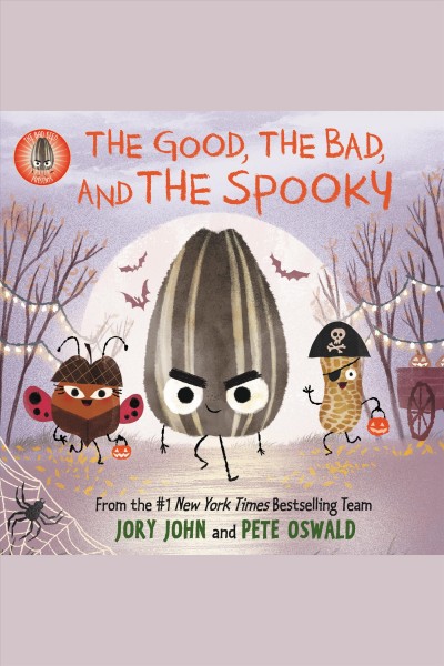 The good, the bad, and the spooky [electronic resource] / Jory John and Pete Oswald.