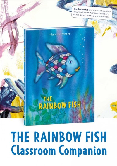 The Rainbow Fish classroom companion : for school and kindergarten / Burkhard Fries, Marcus Pfister.