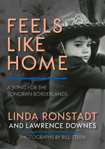 Feels like home : a song for the Sonoran borderlands [electronic resource].