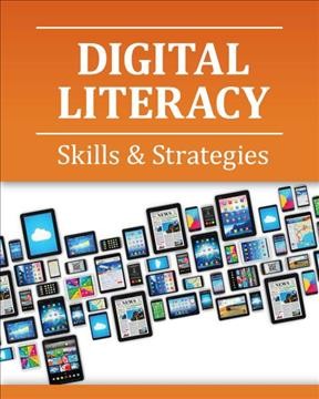 Digital literacy : skills & strategies / editors, Laura Nicosia & James F. Nicosia.