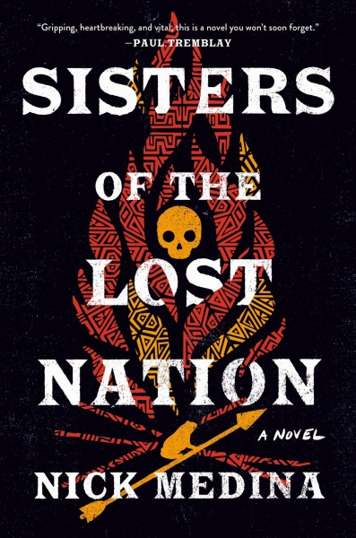 Sisters of the lost nation : a novel / Nick Medina.