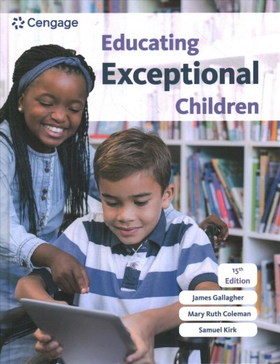 Educating exceptional children / James Gallagher, Mary Ruth Coleman, Samuel Kirk.