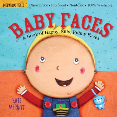 Baby faces : a book of happy, silly, funny babies / Kate Merritt.