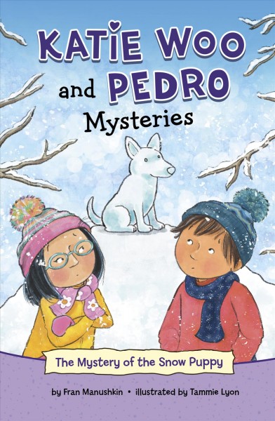 The mystery of the snow puppy / by Fran Manushkin ; illustrated by Tammie Lyon.