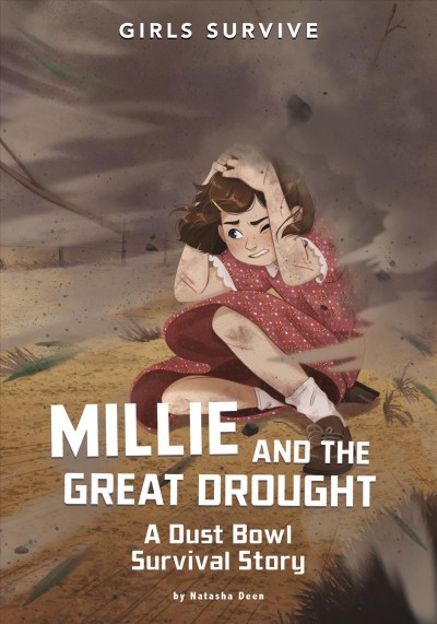 Millie and the great drought : a Dust Bowl survival story / by Natasha Deen ; illustrated by Wendy Tan.