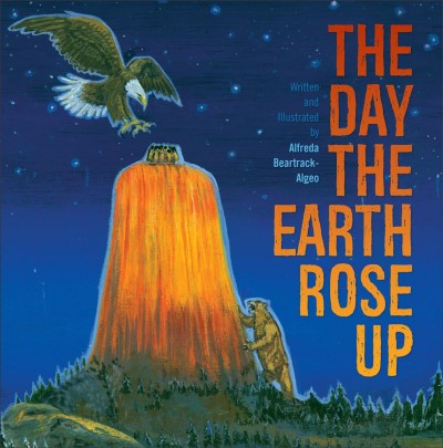 The day the earth rose up / written and illustrated by Alfreda Beartrack-Algeo.