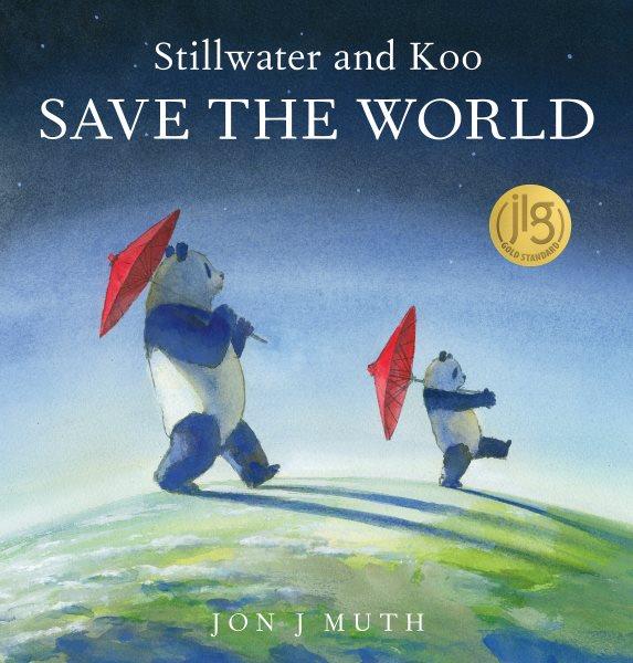 Stillwater and Koo save the world / by Jon J Muth.