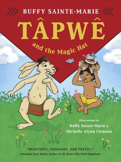 Tapwe and the magic hat [electronic resource]. Buffy Sainte-Marie.
