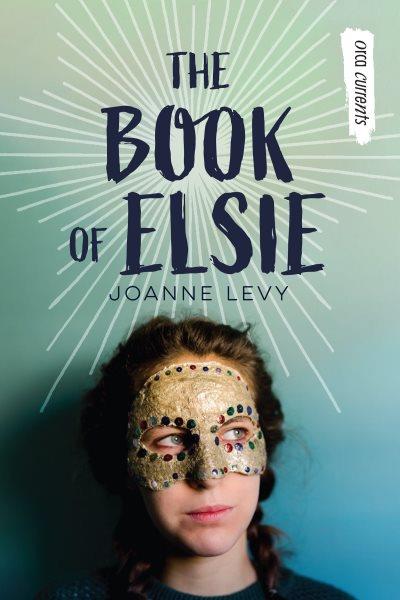 The book of elsie [electronic resource]. Joanne Levy.