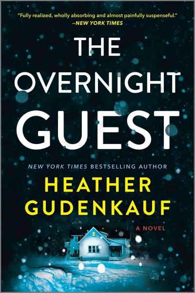 The overnight guest [electronic resource] / Heather Gudenkauf.