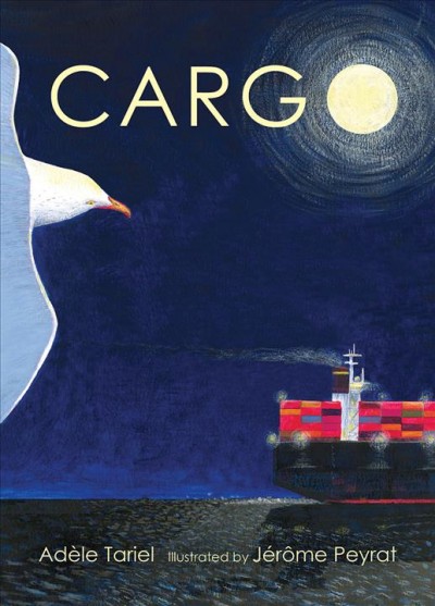 Cargo / Adèle Tariel ; illustrated by Jérôme Peyrat.