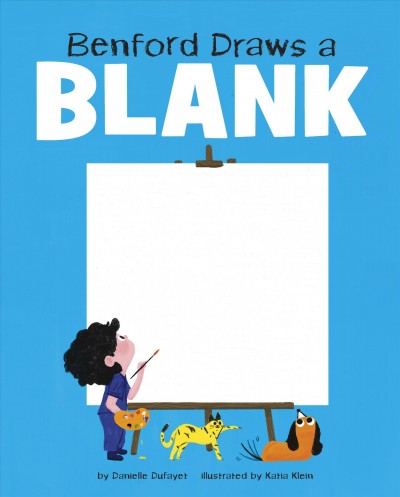 Benford draws a blank / by Danielle Dufayet ; illustrated by Katia Klein.