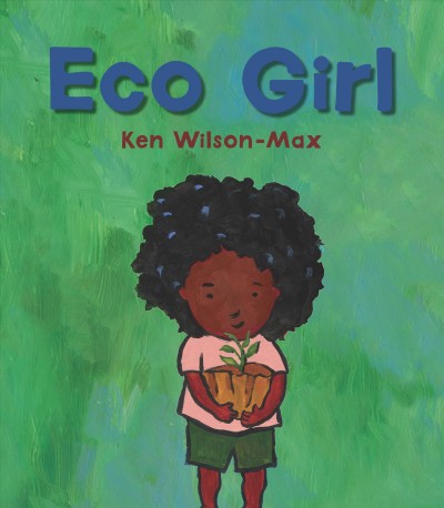 Eco girl / Ken Wilson-Max.